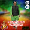 About Poduney Ledamu Ganesh Song Song
